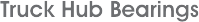 Truck Hub Bearings